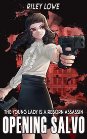 The Young Lady is a Reborn Assassin: Opening Salvo