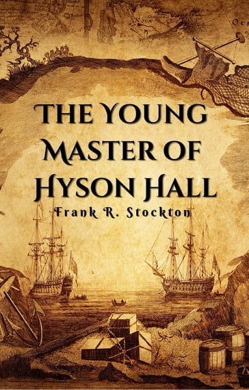 The Young Master of Hyson Hall - Frank R. Stockton