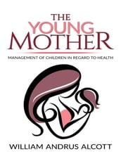 The Young Mother Management of Children in Regard to Health