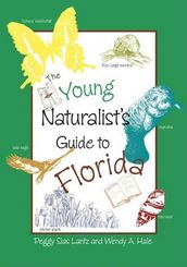 The Young Naturalist s Guide to Florida