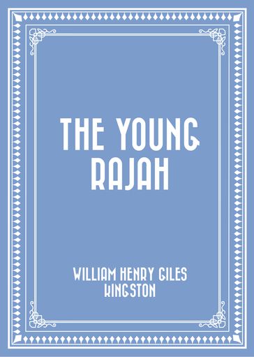 The Young Rajah - William Henry Giles Kingston