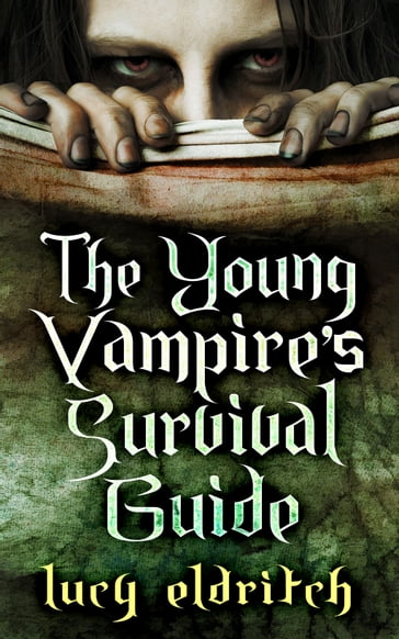 The Young Vampire's Survival Guide - Lucy Eldritch