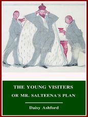 The Young Visiters, or Mr. Salteena s Plan