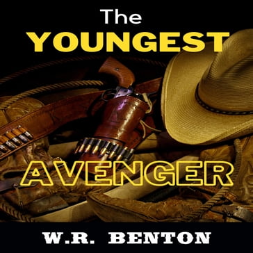 The Youngest Avenger - W.R. Benton