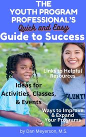 The Youth Program Professional s Quick And Easy Guide To Success
