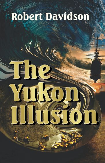 The Yukon Illusion - Robert Davidson