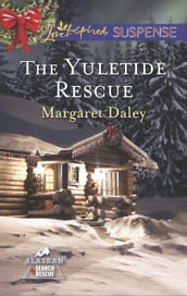 The Yuletide Rescue (Alaskan Search and Rescue, Book 1) (Mills & Boon Love Inspired Suspense)