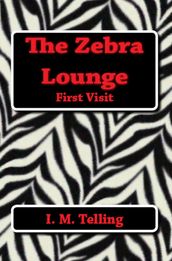 The Zebra Lounge First Visit