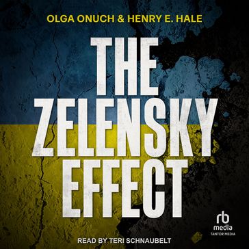 The Zelensky Effect - Olga Onuch - Henry E. Hale