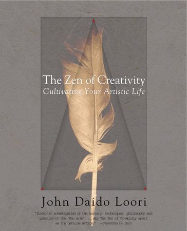 The Zen of Creativity - John Daido Loori