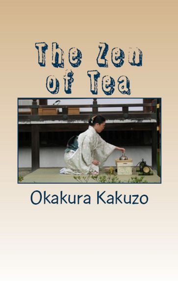 The Zen of Tea - Andras Nagy (editor) - Kakuzo Okakura