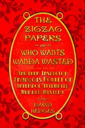 The Zigzag Papers or Who Wants Wanda Wasted