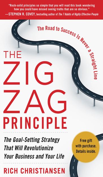 The Zigzag Principle: The Goal Setting Strategy that will Revolutionize Your Business and Your Life (EBOOK) - Rich Christiansen