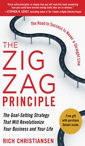 The Zigzag Principle: The Goal Setting Strategy that will Revolutionize Your Business and Your Life (EBOOK)