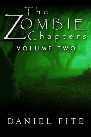 The Zombie Chapters Volume Two - Daniel Fite