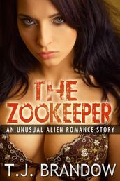 The Zookeeper (An Unusual Alien Romance Story)
