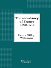 The acendancy of France 1598-1715