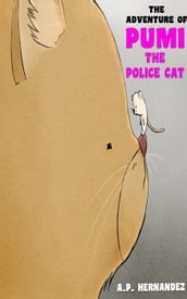 The adventure of Pumi, the Police Cat
