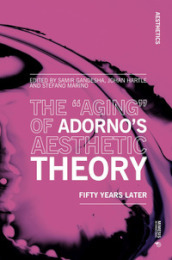 The «aging» of Adorno s aesthetic theory. Fifty years later