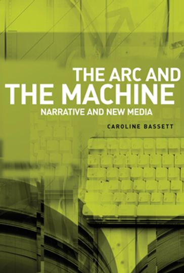 The arc and the machine - Caroline Bassett
