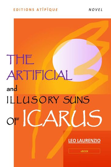 The artificial and illusory suns of Icarus - Léo LAURENZIO