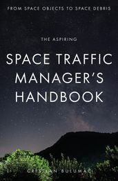 The aspiring Space Traffic Manager s Handbook