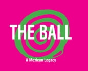 The ball, a Mexican Legacy