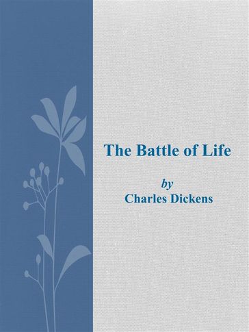 The battle of life - Charles Dickens
