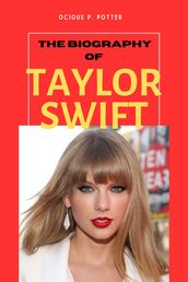 The biography of Taylor Swift