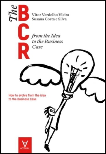 The business case roadmap - BCR Vol. 1 - from the Idea to the Business Case (English edition) - Susana Cristina Lima da Costa E Silva - Vitor Verdelho Vieira