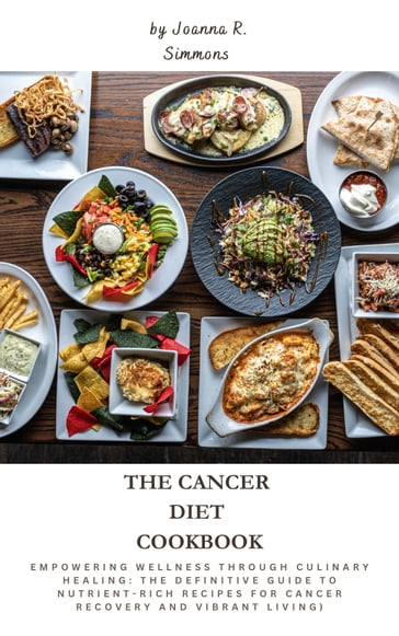 The cancer diet cookbook - Joanna R. Simmons