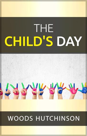 The child's day - Woods Hutchinson