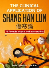 The clinical application of Shang Han Lun