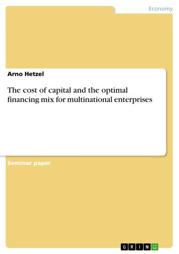 The cost of capital and the optimal financing mix for multinational enterprises - Arno Hetzel