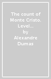 The count of Monte Cristo. Level 3. Con espansione online. Con CD-Audio