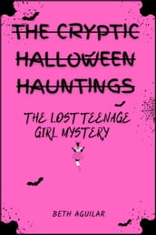 The cryptic Halloween Haunting: The Lost Teenage Girl Mystery