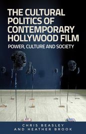 The cultural politics of contemporary Hollywood film