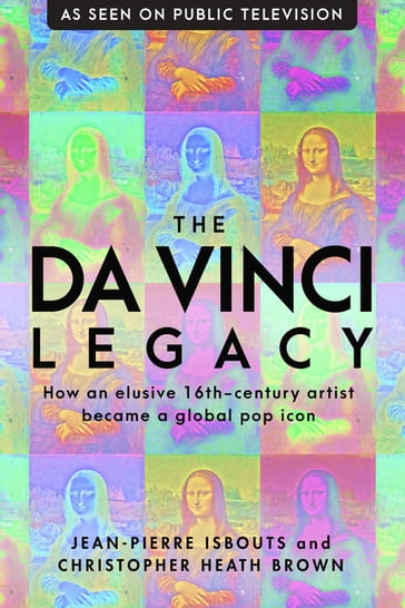 The da Vinci Legacy - Dr. Christopher Heath Brown - Dr. Jean-Pierre Isbouts