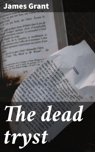 The dead tryst - Grant James