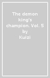 The demon king s champion. Vol. 5