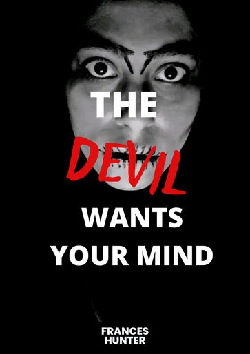 The devil wants your mind - Frances Hunter