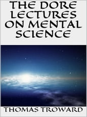 The dore lectures on mental science