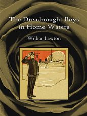 The dreadnought boys in home waters
