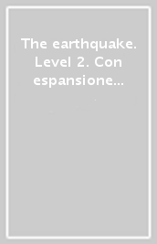 The earthquake. Level 2. Con espansione online. Con CD-Audio