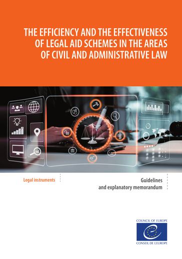 The efficiency and the effectiveness of legal aid schemes in the areas of civil and administrative law - Council of Europe