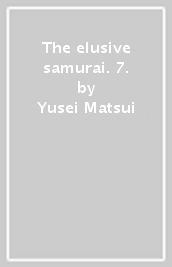 The elusive samurai. 7.