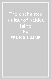 The enchanted guitar of pekka laine