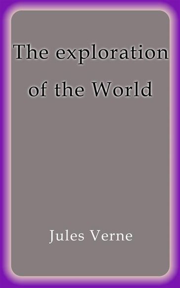 The exploration of the World - Verne Jules