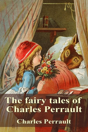 The fairy tales of Charles Perrault - Charles Perrault