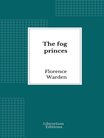 The fog princes - Florence Warden
